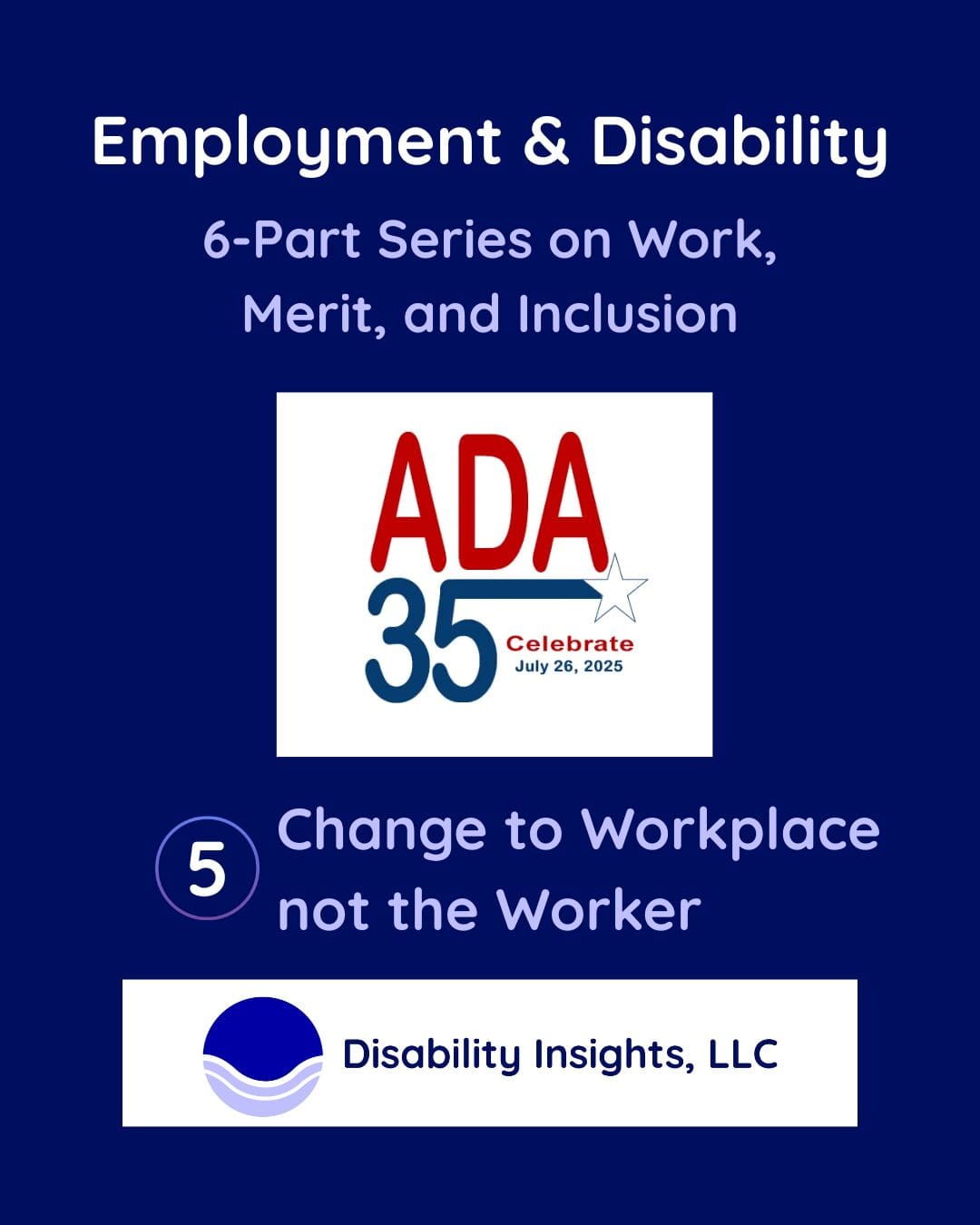 employment and disability 5 - change to workplace not the worker with an image of the ADA 35th anniversary