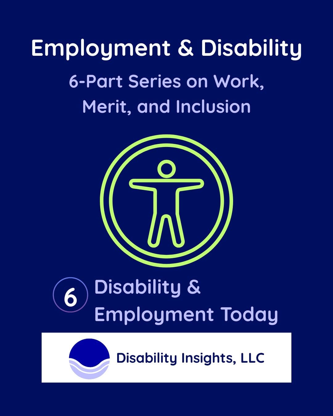 employment and disability 6 - disability & employment today. with an icon for the universal sign of digital accessibility.