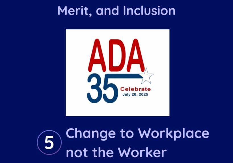 employment and disability 5 - change to workplace not the worker with an image of the ADA 35th anniversary